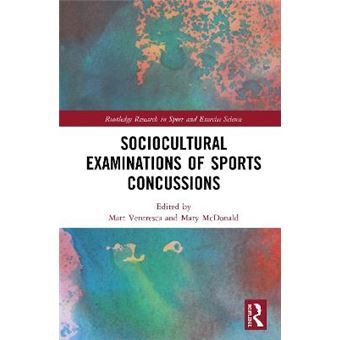 Sociocultural Examinations Of Sports Concussions Routledge Research In Sport And Exercise Science - 1