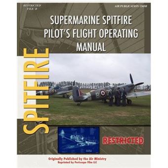 Supermarine Spitfire Pilots Flight Operating Manual By Air Ministry - 1