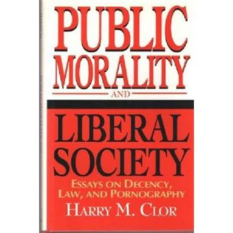 Public Morality and Liberal Society - Essays on Decency, Law and Pornography - Hardback - 1996 - 1