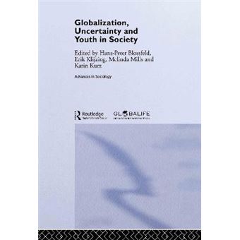Globalization, Uncertainty And Youth In Society The Losers In A Globalizing World 10 Routledge Advances In Sociology - 1