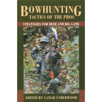 Bowhunting Tactics Of The Pros - 1