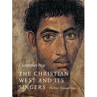 The Christian West and Its Singers - The First Thousand Years - Hardback - 2010 - 1