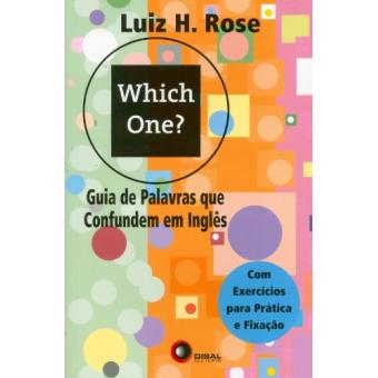 Which One? Guia de Palavras que Confundem em Inglês. Com Exercícios Para Pratica e Fixação - 1