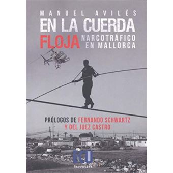 En La Cuerda Floja. Narcotráfico En Mallorca - 1