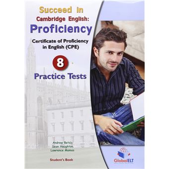 Succeed in Cambridge CPE, Self Study Edition: 8 Practice Tests - 1