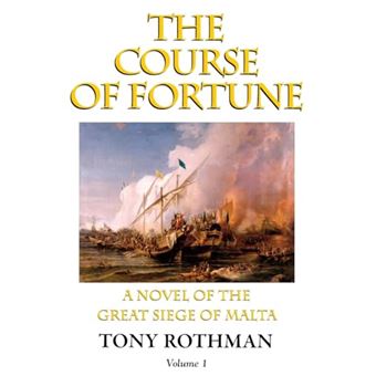 The Course of Fortune-A Novel of the Great Siege of Malta Vol. 1 - 1