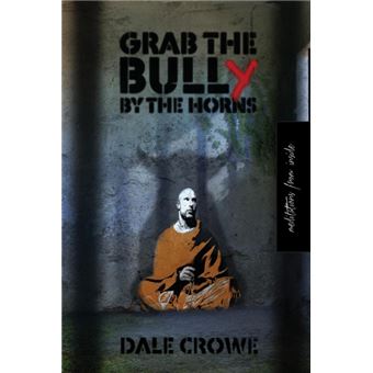 grab The Bully By The Horns Paperback - - 1