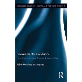 Environmental Solidarity How Religions Can Sustain Sustainability Hardback - 1