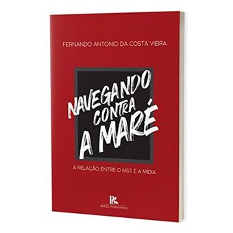 Navegando Contra a Maré - a Relação Entre o Mst e a Mídia - 1