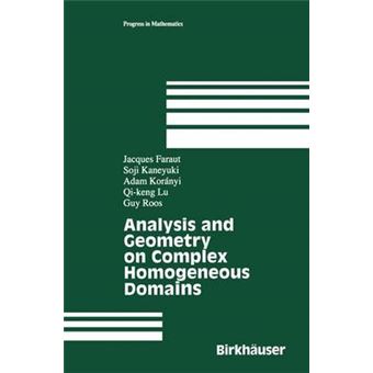 Analysis and Geometry on Complex Homogeneous Domains - Paperback - 2012 - 1