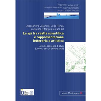 Le Api Tra Realta Scientifica E Rappresentazione Letteraria E Artistica By Peter Lang Gmbh; Internationaler Verlag Der Wissenschaften - 1
