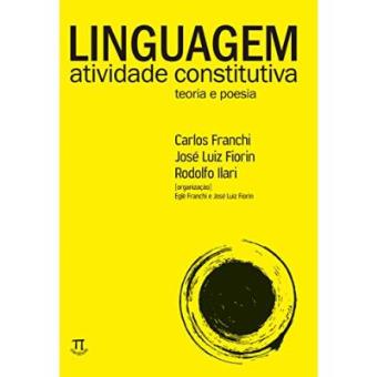 Linguagem Atividade Constitutiva. Teoria E Poesia - 1