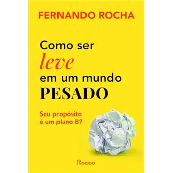 Como Ser Leve Em Um Mundo Pesado - Autografado - 1