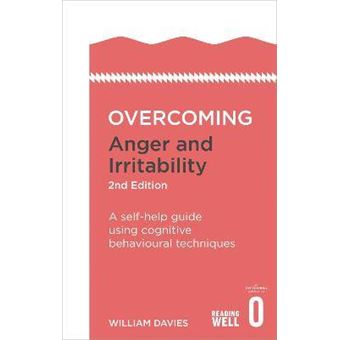 Overcoming Anger And Irritability A Selfhelp Guide Using Cognitive Behavioral Techniques Overcoming Books A Selfhelp Guide Using Cognitive Behavioural Techniques - 1