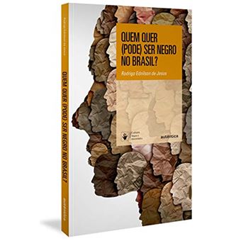 Quem Quer (Pode) Ser Negro no Brasil? - 1