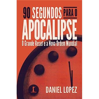 90 Segundos Para O Apocalipse: O Grande Reset E A Nova Ordem Mundial - 1