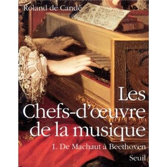 Les Grands Chefs-Doeuvre De La Musique 1 - De Machaut À Beethoven - 1