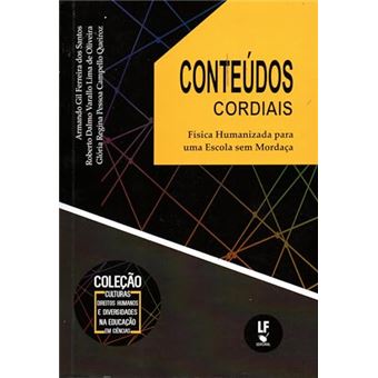 Conteúdos Cordiais: Física Humanizada Para Uma Escola Sem Mordaça - 1