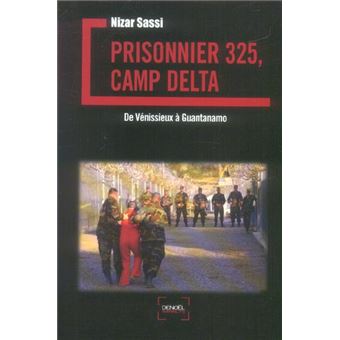 Prisonnier 325, Camp Delta - De Venissieux A Guantanamo - 1