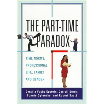 The Part-Time Paradox - Time Norms, Professional Life, Family and Gender - Paperback - 1999 - 1