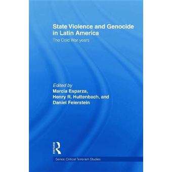 State Violence and Genocide in Latin America - The Cold War Years - Paperback - 2011 - 1