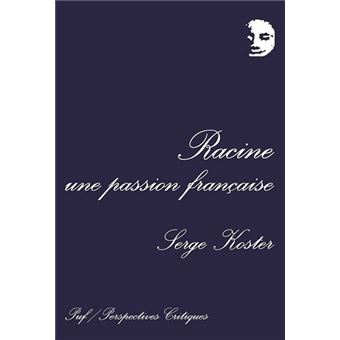 Racine, une passion française - 1