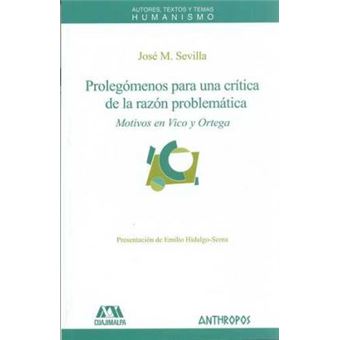 Prolegomenos Para Una Critica de La Razon Problematica : Moticos En Vico y Ortega - 1