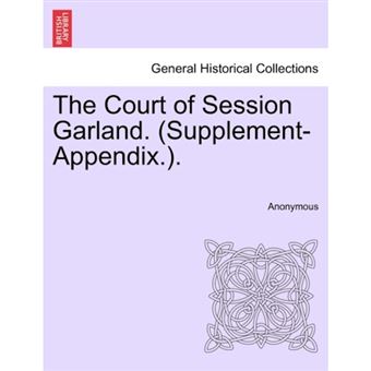 The Court of Session Garland. (Supplement-Appendix.). - Paperback / softback - 2011 - 1