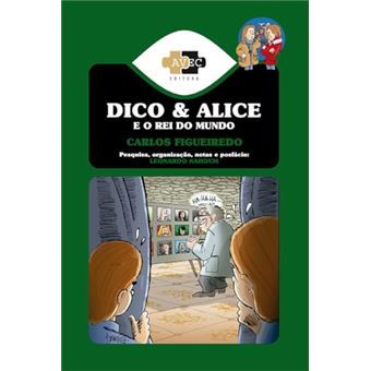Dico E Alice E O Rei Do Mundo - 1