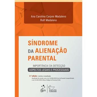 Síndrome Da Alienação Parental. Importância Da Detecção Aspectos Legais E Processuais - 1