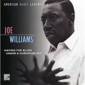 Joe Williams-having The Blues Under European Sky - 1