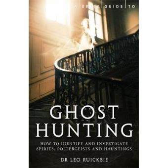 A Brief Guide To Ghost Hunting - 1