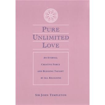 Pure Unlimited Love By Sir John Templeton - 1