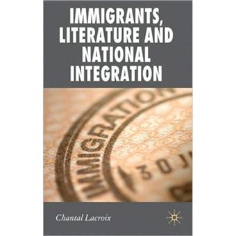 Immigrants, Literature and National Integration - Hardback - 2010 - 1