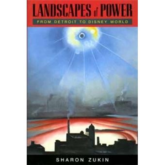 Landscapes of Power - From Detroit to Disney World - Paperback - 1993 - 1