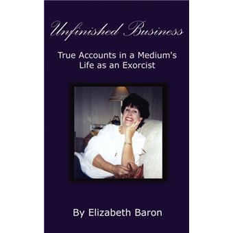 Unfinished Business - True Accounts in a Medium's Life as an Exorcist - Paperback / softback - 2001 - 1