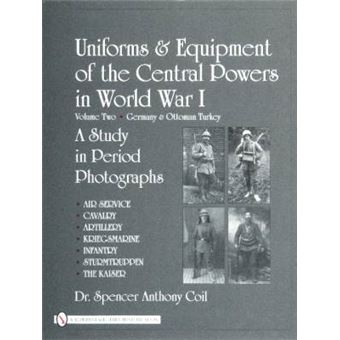 Uniforms And Equipment Of The Central Powers In World War Igermany & Ottoman Turkey - 1