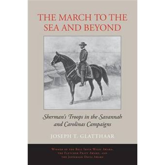 The March To The Sea And Beyond Sherman'S Troops In The Savannah And Carolinas Campaigns - 1