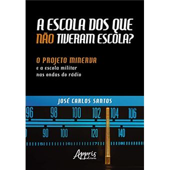 A Escola dos que não Tiveram Escola?. O Projeto Minerva e a Escola Militar nas Ondas do Rádio - 1
