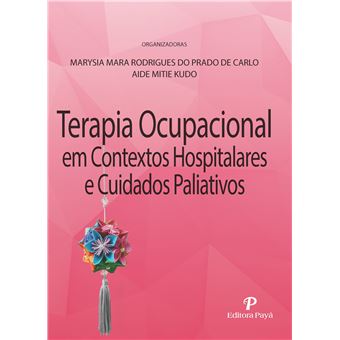 Terapia Ocupacional em Contextos Hospitalares e Cuidados Paliativos - 1