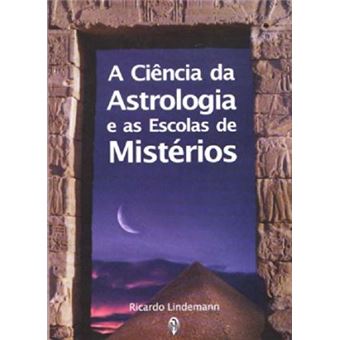 A Ciência da Astrologia E As Escolas de Mistérios - 1