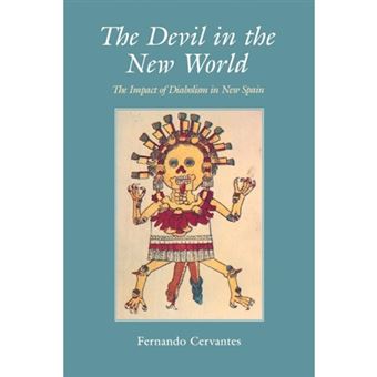 The Devil In The New World: The Impact Of Diabolism In New Spain - 1