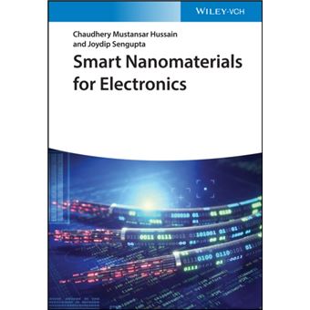 Smart Nanomaterials For Electronics By Chaudhery Mustansar (New Jersey Institute Of Technology (Njit). Usa) Hussain - 1