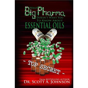 What Big Pharma Doesnt Want You To Know About Essential Oils - 1