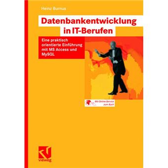 Datenbankentwicklung in It-Berufen - Eine Praktisch Orientierte Einfuhrung Mit MS Access Und MySQL - Paperback / softback - 2007 - 1