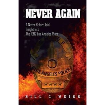 Never Again A Never Before Told Insight Into The 1992 Los Angeles Riots - 1