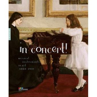 In Concert Musical Instruments In Art, 18601910 Editions Hazan Yale - 1