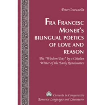 Fra Francesc Moners Bilingual Poetics Of Love And Reason - 1