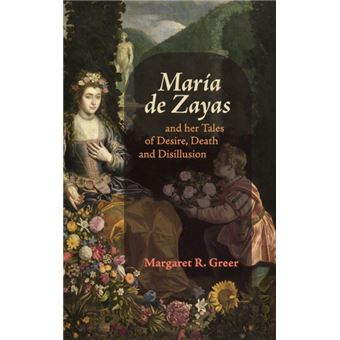Maria De Zayas And Her Tales Of Desire Death And Disillusion - 1