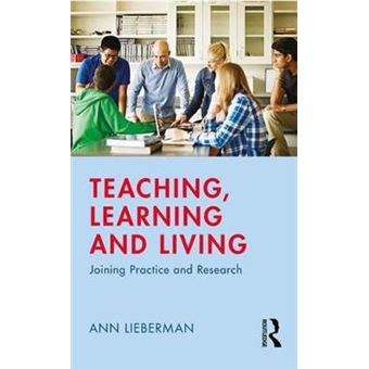 Teaching, Learning And Living Joining Practice And Research - 1